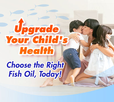 Upgrade Your Child's Health: Choose the Right Fish Oil, Today!