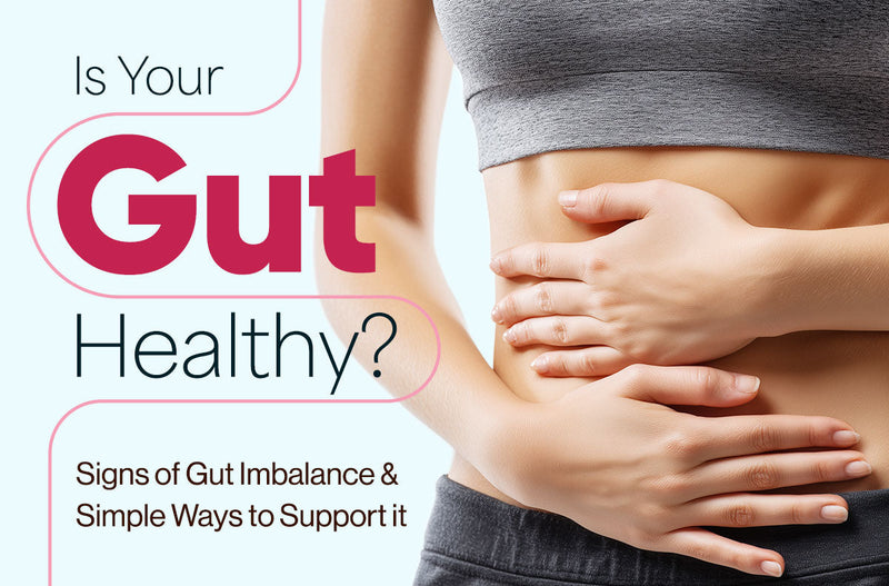 Is Your Gut Healthy? Signs of Gut Imbalance and Support
